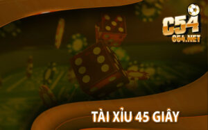 Tài Xỉu 45 Giây